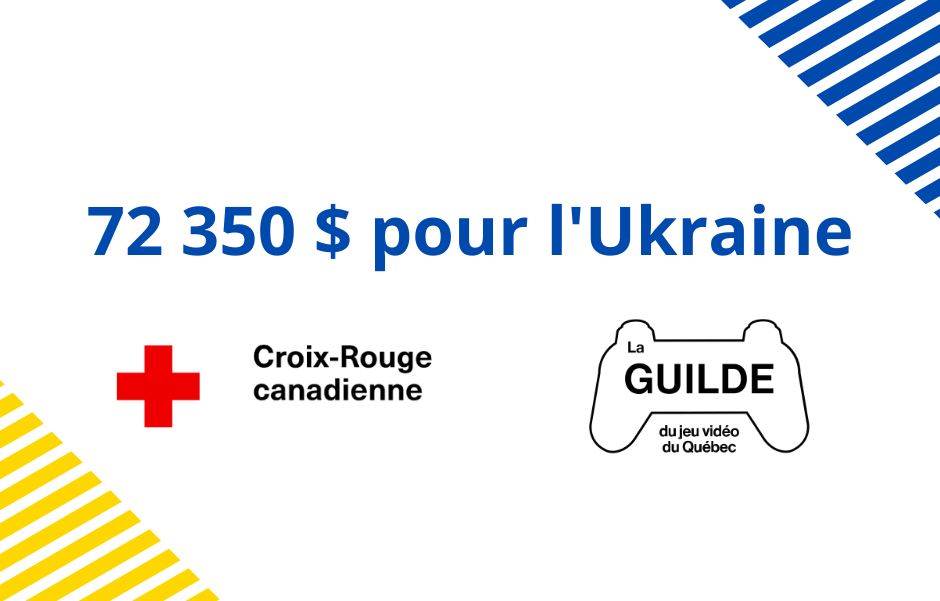 La Guilde du jeu vidéo du Québec remettra plus de 72 000 $ à la CROIX-ROUGE CANADIENNE pour L’UKRAINE