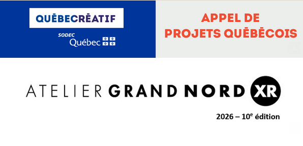 Atelier Grand Nord XR de la SODEC – Appel de projets québécois